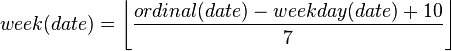 week(date) = \left\lfloor \frac{ordinal(date) - weekday(date) + 10}{7} \right\rfloor