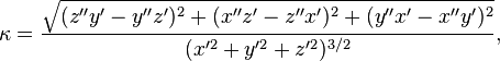 \kappa=\frac{\sqrt{(z''y'-y''z')^2+(x''z'-z''x')^2+(y''x'-x''y')^2}}{(x'^2+y'^2+z'^2)^{3/2}},