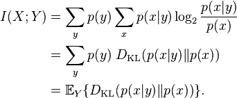 
\begin{align}
I(X;Y) & {} = \sum_y p(y) \sum_x p(x|y) \log_2 \frac{p(x|y)}{p(x)} \\
& {} =  \sum_y p(y) \; D_{\mathrm{KL}}(p(x|y)\|p(x)) \\
& {} = \mathbb{E}_Y\{D_{\mathrm{KL}}(p(x|y)\|p(x))\}.
\end{align}
