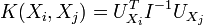 
K(X_i, X_j) = U_{X_i}^T I^{-1} U_{X_j}
