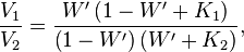  \frac{V_1}{V_2} = \frac{W' \left ( 1 -W' + K_1 \right )}{\left ( 1 -W' \right ) \left ( W' + K_2 \right )},