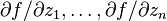 \partial f / \partial z_1, \ldots, \partial f / \partial z_n