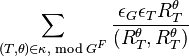 \sum_{(T,\theta)\in \kappa, \bmod G^F} {\epsilon_G\epsilon_TR_T^\theta\over (R_T^\theta,R_T^\theta)}