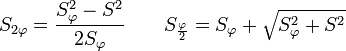  S_{2\varphi} = \frac {S_\varphi^2 - S^2} {2S_\varphi} \quad\quad S_{ \frac {\varphi} {2}} = S_\varphi + \sqrt {S_\varphi^2 + S^2} \,