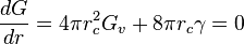 \frac{dG}{dr}=4\pi r_c^2 G_v+ 8 \pi r_c \gamma = 0