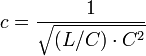 c = \frac 1 {\sqrt{(L/C) \cdot C^2}}