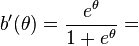  b'(\theta) = \frac{e^\theta}{1+e^\theta} =