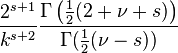  \frac{2^{s+1}}{k^{s+2}} \frac{\Gamma\left(\tfrac{1}{2}(2+\nu+s)\right)}{\Gamma(\tfrac{1}{2} (\nu-s))} 