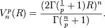 V^p_n(R) = \frac{(2\Gamma(\frac{1}{p} + 1)R)^n}{\Gamma(\frac{n}{p} + 1)}.