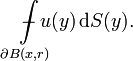 \int\limits_{\partial B(x, r)}\!\!\!\!\!\!\!\!\!\!\!-\,  u(y) \, \mathrm{d} S(y). 