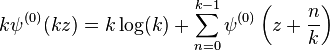 k \psi^{(0)}(kz) = k\log(k) + \sum_{n=0}^{k-1}
\psi^{(0)}\left(z+\frac{n}{k}\right)