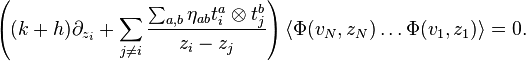 \left( (k+h)\partial_{z_i} + \sum_{j \neq i} \frac{\sum_{a,b} \eta_{ab} t^a_i \otimes t^b_j}{z_i-z_j} \right) \left \langle \Phi(v_N,z_N)\dots\Phi(v_1,z_1) \right \rangle = 0. 