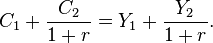 C_1 + \frac{C_2}{1+r} = Y_1 + \frac{Y_2}{1+r}.