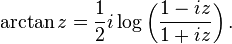 
\arctan z = \frac12i \log\left(\frac{1-iz}{1+iz}\right).
