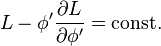 L - \phi' \frac{\partial L}{\partial \phi'} = \text{const.}
