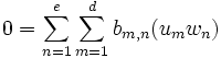  0 = \sum_{n=1}^e \sum_{m=1}^d b_{m,n} (u_m w_n)