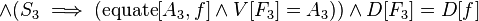  \and (S_3 \implies (\operatorname{equate}[A_3, f] \and V[F_3] = A_3)) \and D[F_3] = D[f] 