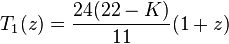  T_1(z)=\frac{24(22-K)}{11} (1+z) 