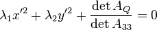 
\lambda_1 x'^2 + \lambda_2 y'^2 + \frac{\det A_Q}{\det A_{33}} = 0
