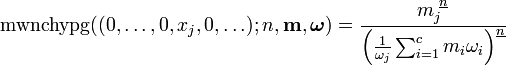 \operatorname{mwnchypg}((0,\ldots,0,x_j,0,\ldots);n,\mathbf{m}, \boldsymbol{\omega}) = \frac{m_j^{\,\,\underline{n}}} {\left( \frac{1}{\omega_j}\sum_{i=1}^{c}m_i\omega_i \right) ^{\underline{n}}}