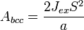  A_{bcc} = \frac{2J_{ex}S^2}{a}