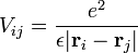 V_{ij} = \frac{e^2}{\epsilon |\mathbf{r}_i - \mathbf{r}_j|}