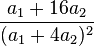 \frac {a_1 +16a_2}{(a_1+4a_2)^2}