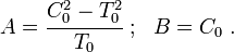 
   A = \cfrac{C_0^2 - T_0^2}{T_0} ~;~~ B = C_0 ~.
 