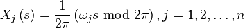  X_j \left( s \right) = \frac{1}{2\pi}\left(\omega_j s \text{ mod } 2\pi \right), j = 1,2,\dots,n 