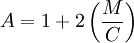 A = 1 + 2\left(\frac{M}{C}\right)