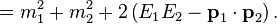 = m_1^2 + m_2^2 + 2\left(E_1 E_2 - \textbf{p}_1 \cdot \textbf{p}_2 \right). \,