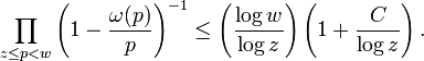 \prod_{z \le p < w} \left( 1 - \frac{\omega(p)}{p} \right)^{-1} \le \left( \frac{\log w}{\log z} \right) \left( 1 + \frac{C}{\log z} \right).