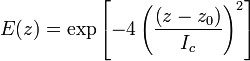 E(z)= \exp \left[-4 \left( \frac{\left(z-z_0 \right)}{I_c} \right)^2 \right]