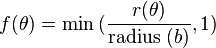 f(\theta) = \min{(\frac{r(\theta)}{\text{radius} \ (b)},1)}