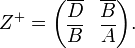 \displaystyle{Z^+=\begin{pmatrix} \overline{D} & \overline{B} \\ \overline{B} & \overline{A}\end{pmatrix}.}