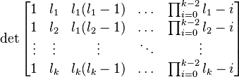  \det \left[ \begin{matrix} 1 & l_1 & l_1(l_1-1) & \dots & \prod_{i=0}^{k-2} l_1-i \\
1 & l_2 & l_1(l_2-1) & \dots & \prod_{i=0}^{k-2} l_2-i\\
\vdots & \vdots & \vdots& \ddots & \vdots \\
1 & l_k & l_k(l_k-1) & \dots & \prod_{i=0}^{k-2} l_k-i \end{matrix} \right] 