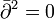 \bar{\partial}^2=0