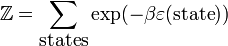 \mathbb{Z} = \sum_\mbox{states} \exp(-\beta \varepsilon(\mbox{state})) 