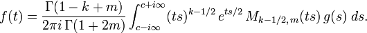 
f(t) = \frac {\Gamma(1-k+m)} {2 \pi i \, \Gamma(1+2m)} \int_{c - i \infty}^{c + i \infty} (ts)^{k-1/2} \, e^{ts/2} \, M_{k-1/2,\,m}(ts) \, g(s) \; ds.
