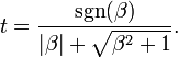  t = \frac{\sgn(\beta)}{|\beta|+\sqrt{\beta^2+1}} . 