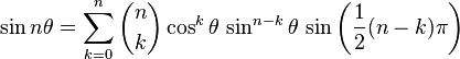 \sin n\theta = \sum_{k=0}^n \binom{n}{k} \cos^k \theta\,\sin^{n-k} \theta\,\sin\left(\frac{1}{2}(n-k)\pi\right)