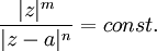 \frac{|z|^m}{|z-a|^n} = const.