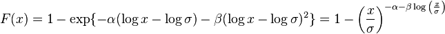  F(x) = 1 - \exp\{ - \alpha(\log x - \log \sigma) - \beta(\log x - \log \sigma)^2 \}
= 1 - \left(\frac{x}{\sigma}\right)^{- \alpha - \beta \log{\left (\frac{x}{\sigma} \right )}}
