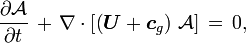 \frac{\partial \mathcal{A}}{\partial t}\, +\, \nabla\cdot\left[ \left(\boldsymbol{U}+\boldsymbol{c}_g\right)\, \mathcal{A}\right]\, =\, 0,