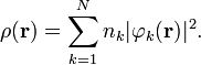 \rho(\mathbf{r})=\sum_{k=1}^N n_{k}|\varphi_k(\mathbf{r})|^2.