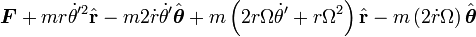 \boldsymbol{F} +m r\dot\theta '^2\hat{\mathbf{r}} -m 2\dot r \dot\theta '\hat{\boldsymbol\theta} +m \left( 2 r \Omega \dot\theta ' + r \Omega^2 \right)\hat{\mathbf{r}} - m\left( 2 \dot r  \Omega \right)  \hat{\boldsymbol\theta} 