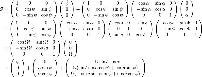 \begin{align}
\vec{\omega}&=\left(\begin{array}{ccc}
1 & 0 & 0\\
0 & \cos\psi & \sin\psi\\
0 & -\sin\psi & \cos\psi
\end{array}\right)\left(\begin{array}{c}
\dot{\psi}\\
0\\
0
\end{array}\right)+\left(\begin{array}{ccc}
1 & 0 & 0\\
0 & \cos\psi & \sin\psi\\
0 & -\sin\psi & \cos\psi
\end{array}\right)\left(\begin{array}{ccc}
\cos\alpha & \sin\alpha & 0\\
-\sin\alpha & \cos\alpha & 0\\
0 & 0 & 1
\end{array}\right)\left(\begin{array}{c}
0\\
0\\
\dot{\alpha}
\end{array}\right)\\
&{}+\left(\begin{array}{ccc}
1 & 0 & 0\\
0 & \cos\psi & \sin\psi\\
0 & -\sin\psi & \cos\psi
\end{array}\right)\left(\begin{array}{ccc}
\cos\alpha & \sin\alpha & 0\\
-\sin\alpha & \cos\alpha & 0\\
0 & 0 & 1
\end{array}\right)\left(\begin{array}{ccc}
\cos\delta & 0 & -\sin\delta\\
0 & 1 & 0\\
\sin\delta & 0 & \cos\delta
\end{array}\right)\left(\begin{array}{ccc}
\cos\Phi & \sin\Phi & 0\\
-\sin\Phi & \cos\Phi & 0\\
0 & 0 & 1
\end{array}\right)\\
&{}\times\left(\begin{array}{ccc}
\cos\Omega t & \sin\Omega t & 0\\
-\sin\Omega t & \cos\Omega t & 0\\
0 & 0 & 1
\end{array}\right)\left(\begin{array}{c}
0\\
0\\
\Omega
\end{array}\right)\\
&=	\left(\begin{array}{c}
\dot{\psi}\\
0\\
0\\
\end{array}\right)+\left(\begin{array}{c}
0\\
\dot{\alpha}\sin\psi\\
\dot{\alpha}\cos\psi
\end{array}\right)+\left(\begin{array}{c}
-\Omega\sin\delta\cos\alpha\\
\Omega(\sin\delta\sin\alpha\cos\psi+\cos\delta\sin\psi)\\
\Omega(-\sin\delta\sin\alpha\sin\psi+\cos\delta\cos\psi)
\end{array}\right).\end{align}