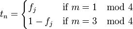 t_n =
\begin{cases} 
f_j & \text{if } m = 1 \mod 4 \\
1-f_j & \text{if } m = 3 \mod 4
\end{cases}