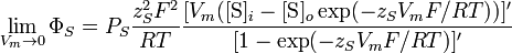 \lim_{V_{m}\rightarrow0} \Phi_{S} = P_{S}\frac{z_{S}^2F^{2}}{RT}\frac{[V_{m}([\mbox{S}]_{i} - [\mbox{S}]_{o}\exp(-z_{S}V_{m}F/RT))]'}{[1 - \exp(-z_{S}V_{m}F/RT)]'} 