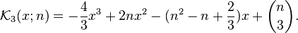 \mathcal{K}_3(x; n) = -\frac{4}{3}x^3 + 2nx^2 - (n^2 - n + \frac{2}{3})x + {n \choose 3}.